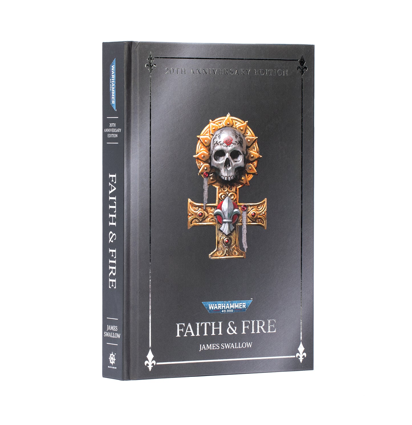 Black Library - FAITH AND FIRE: ANNIVERSARY EDITION (HB)
